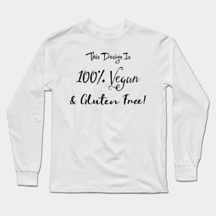 100% Vegan & Gluten Free Design Long Sleeve T-Shirt